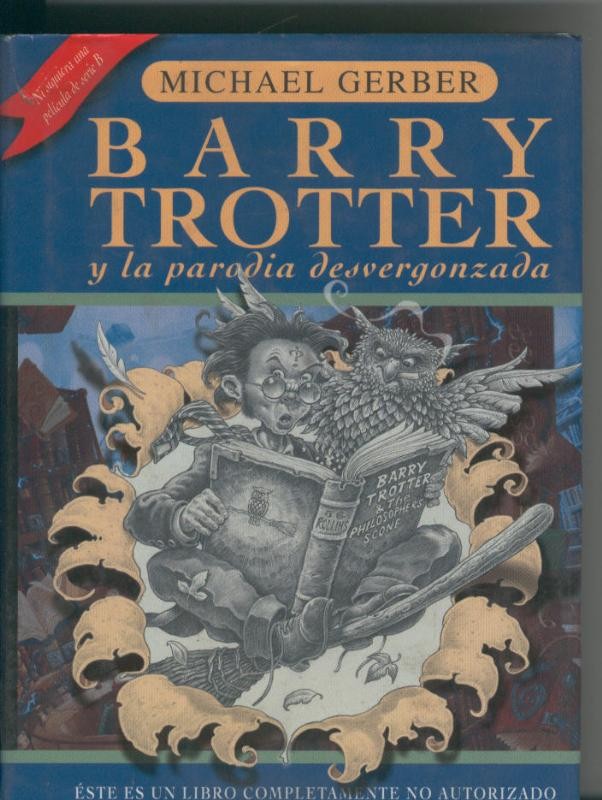 Barry Trotter y la parodia desvergonzada (leve raja sobrecubierta lado superior lomo)