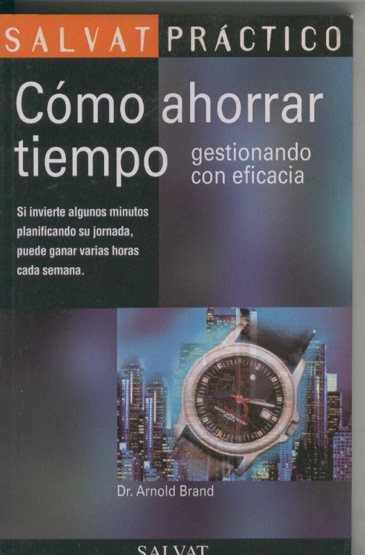 Salvat Practico: Como ahorrar tiempo gestionando con eficacia