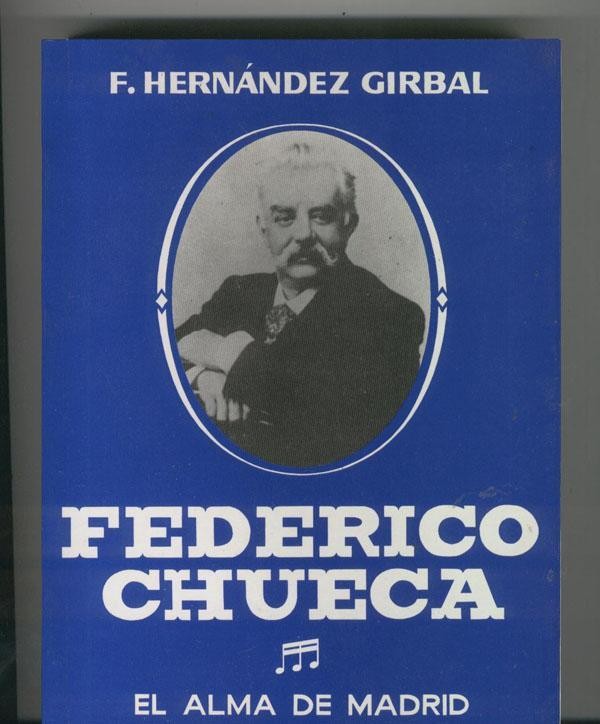 Federico Chueca el alma de Madrid
