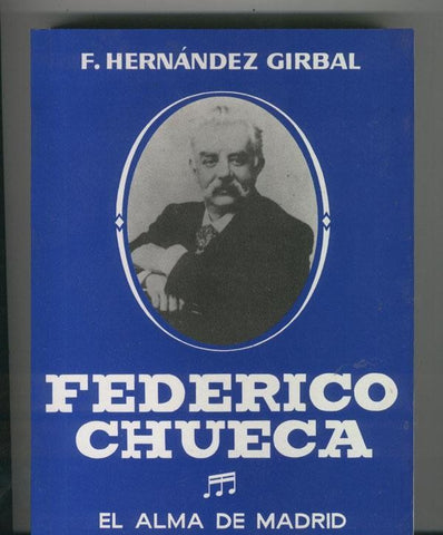 Federico Chueca el alma de Madrid