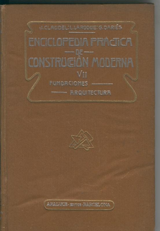Enciclopedia practica de construccion moderna tomo VII: Fundaciones arquitectura