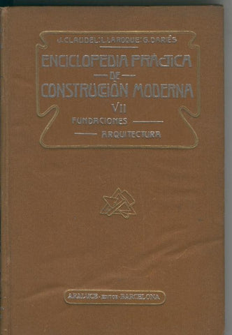 Enciclopedia practica de construccion moderna tomo VII: Fundaciones arquitectura