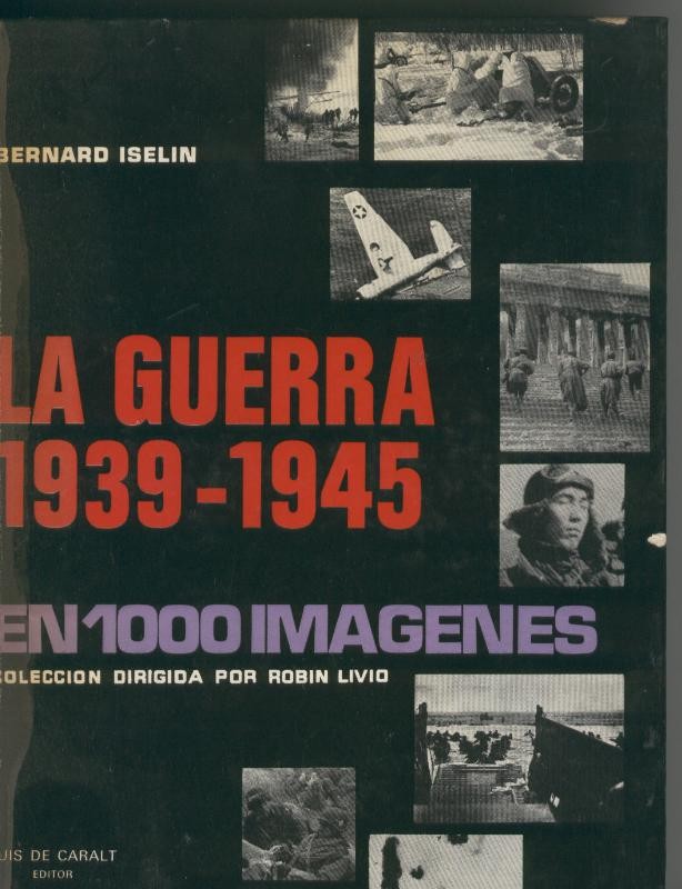 La guerra 1939-1945 en 1000 imagenes