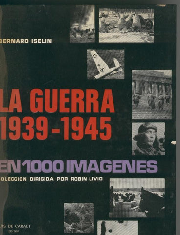 La guerra 1939-1945 en 1000 imagenes