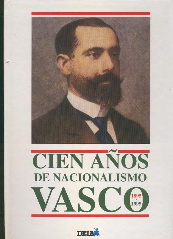 Cien años de nacionalismo vasco 1895-1995