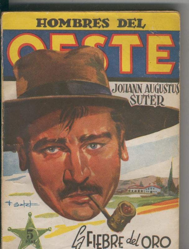 Hombres del oeste numero 23: Johann Augustus Suter: La fiebre del oro