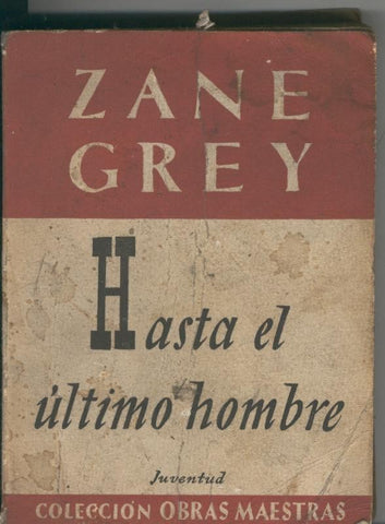 Obras maestras: Hasta el ultimo hombre (ejemplar aviejado con lomo estropeado)