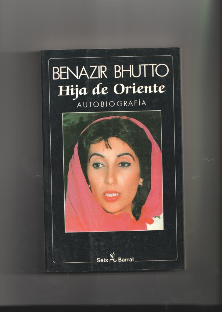 Benazir Bhutto: Hija de Oriente-Autobiografia