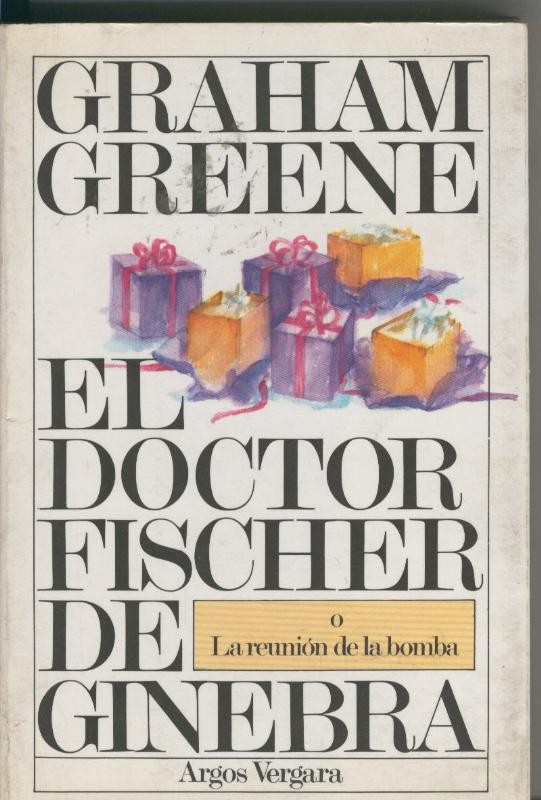 El doctor Fischer de Ginebra o La reunion de la bomba