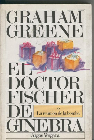 El doctor Fischer de Ginebra o La reunion de la bomba