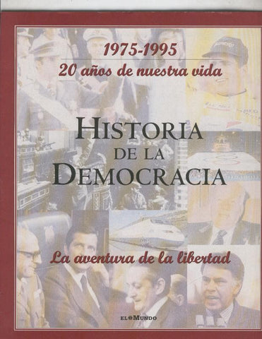 Historia de la Democracia 1975-1995: fasciculo numero 01: la aventura de la libertad