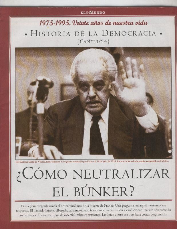 Historia de la Democracia 1975-1995: fasciculo numero 04: Como neutralizar el Bunker