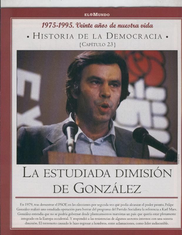 Historia de la Democracia 1975-1995: fasciculo numero 23: La estudiada dimision de Gonzalez