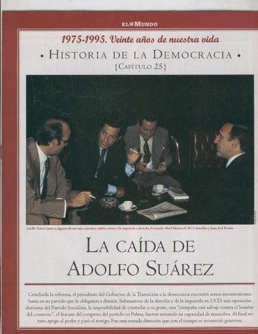 Historia de la Democracia 1975-1995: fasciculo numero 25: La caida de Adolfo Suarez