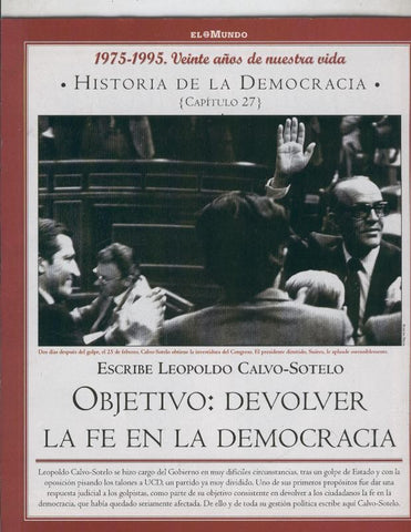 Historia de la Democracia 1975-1995: fasciculo numero 27: Objetivo: devolver la fe en la democracia