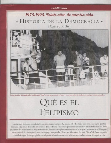 Historia de la Democracia 1975-1995: fasciculo numero 36: Que es el felipismo