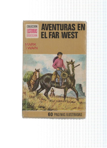 Historias Seleccion serie Clasicos Juveniles numero 28: Aventuras en el Far West