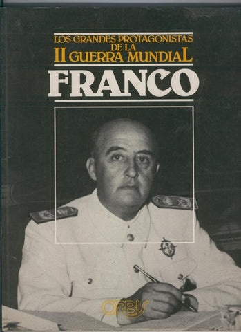 Los grandes protagonistas de la II Guerra Mundial: Franco