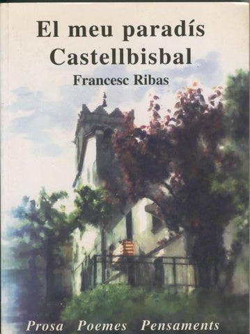 El meu paradis Castellbisbal: prosa, poemes, pensaments