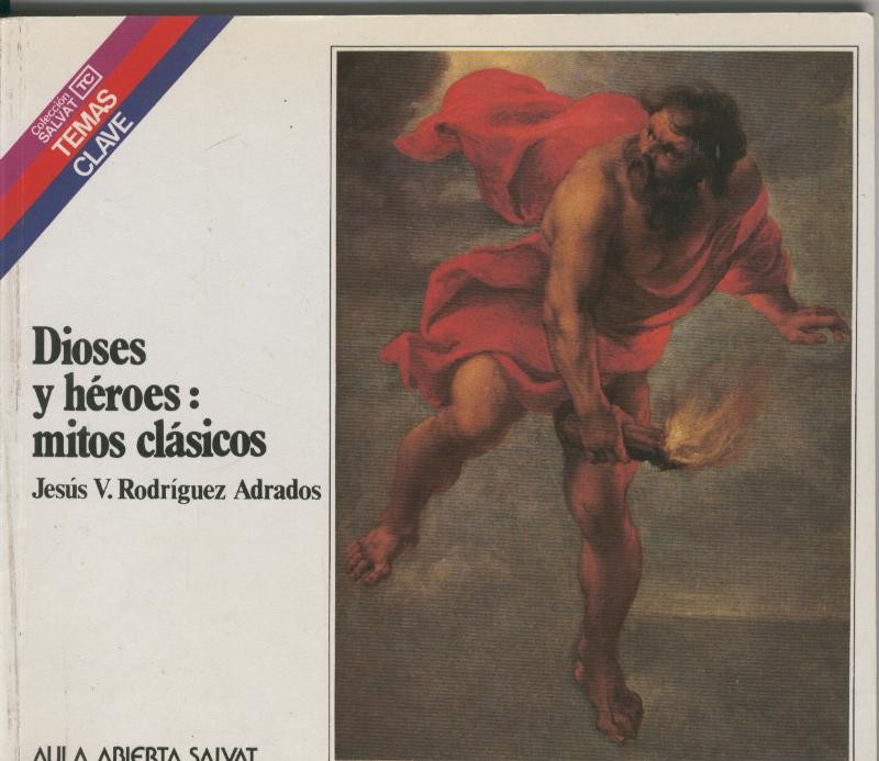 Temas Claves: Dioses y heroes: mitos clacicos