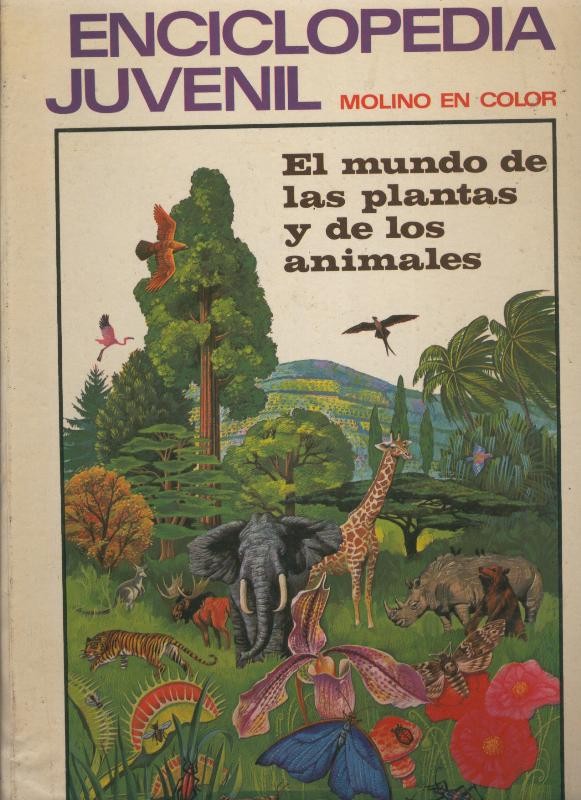 Enciclopedia Juvenil Molino en color volumen 2: el mundo de las plantas y de los animales