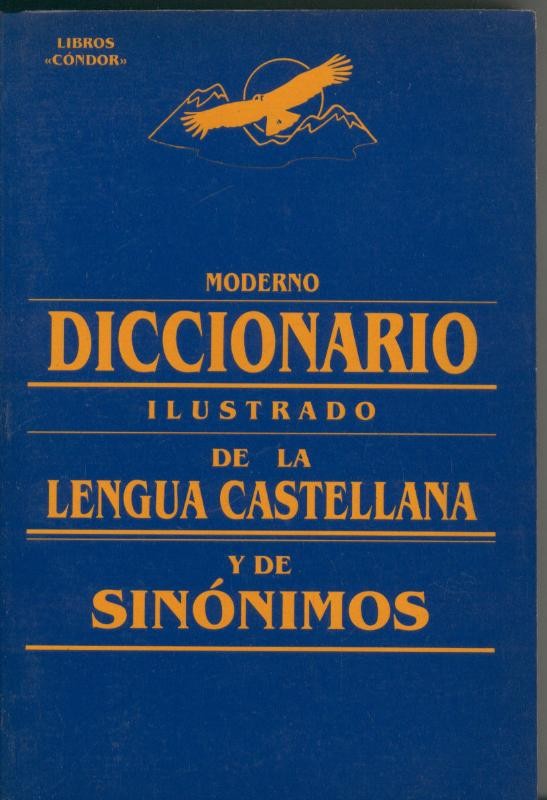 Moderno diccionario ilustrado de la lengua castellana y de sinonimos
