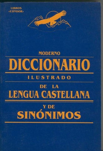 Moderno diccionario ilustrado de la lengua castellana y de sinonimos