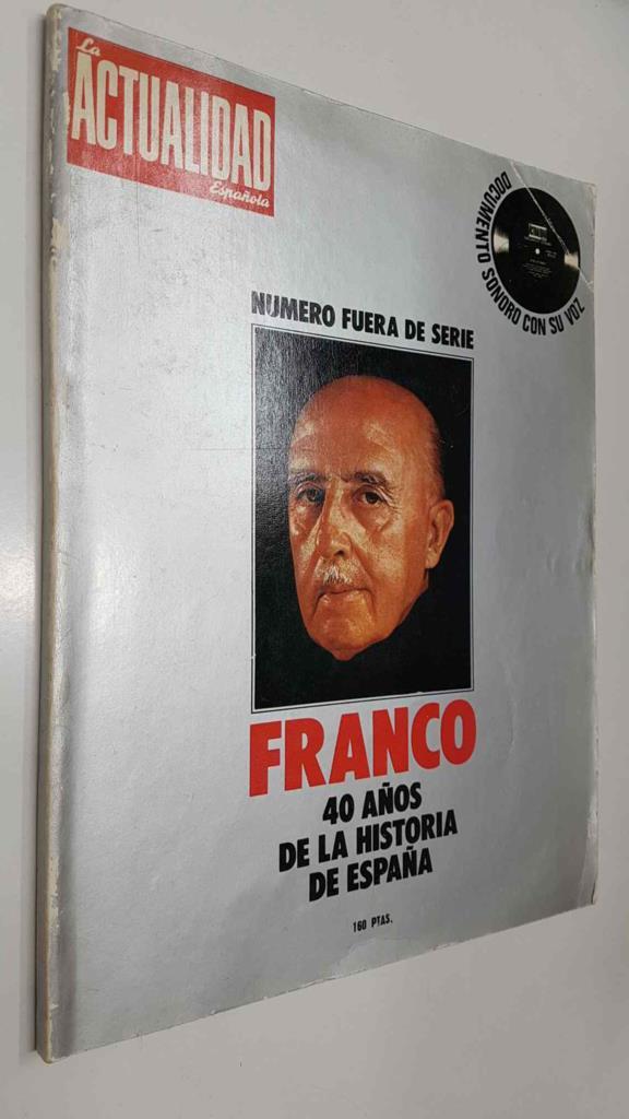 La actualidad Española. Franco 40 años de la Historia de España