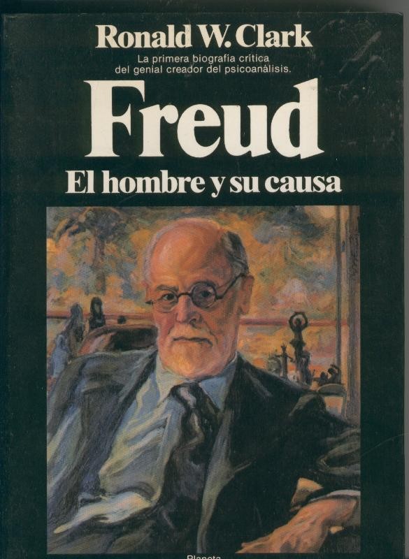Freud. El hombre y su causa