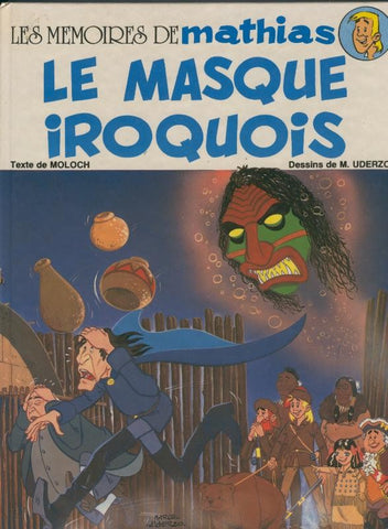 Les memoires de Mathias: Le masque Iroquois