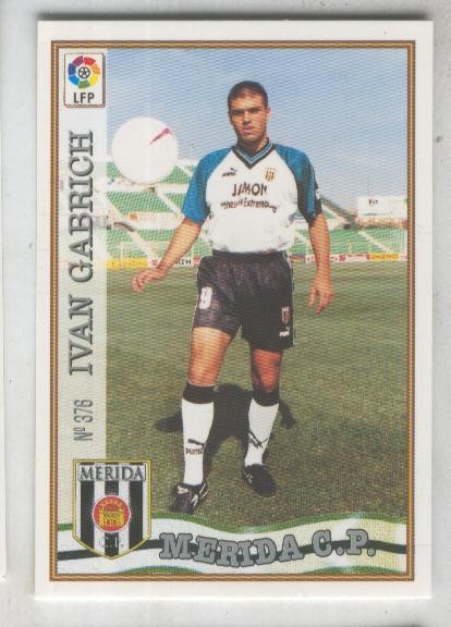 Cromo Liga 97/98: C.P.Merida numero 376: Ivan Gabrich