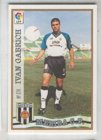 Cromo Liga 97/98: C.P.Merida numero 376: Ivan Gabrich