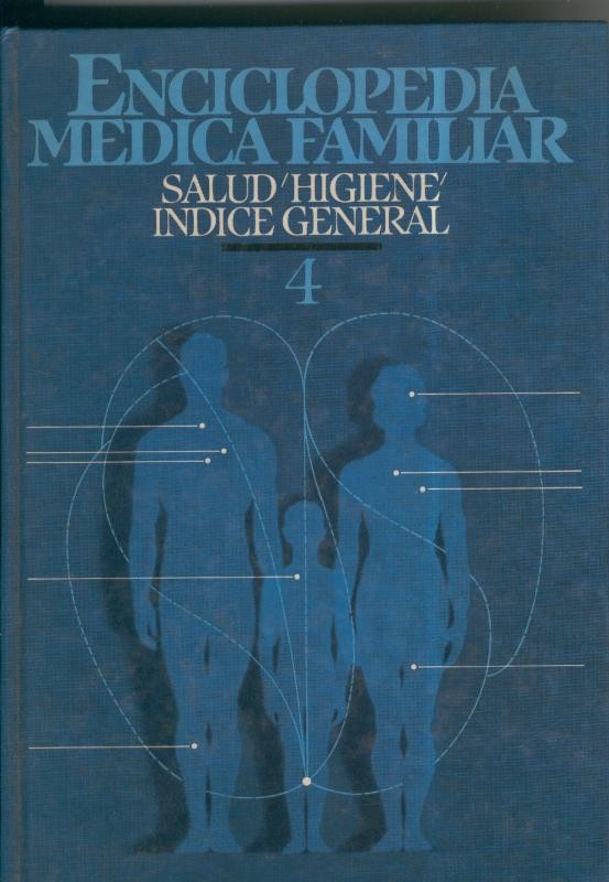 Enciclopedia medica familiar volumen 04: salud, Higiene, indice general