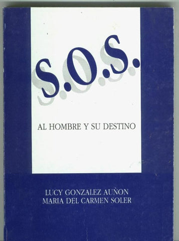 S.O.S al hombre y su destino