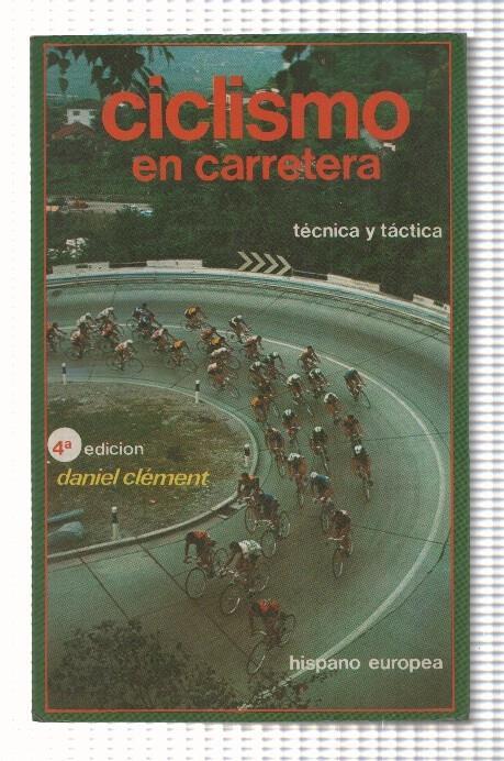Ciclismo en carretera: tecnica y tactica (cuarta edicion 1985)