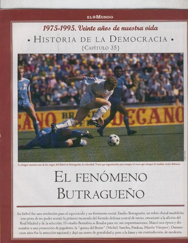 Historia de la Democracia 1975-1995: fasciculo numero 35: el fenomeno Butragueño