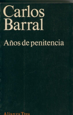 Coleccion Alianza Tres numero 13: Años de penitencia: memorias