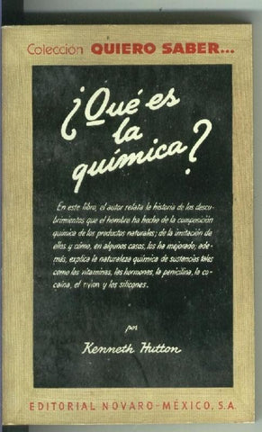 Coleccion Quiero Saber numero 26: Que es la quimica