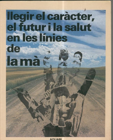 Llegir el caracter,el futur i la salut en les lines de la Ma