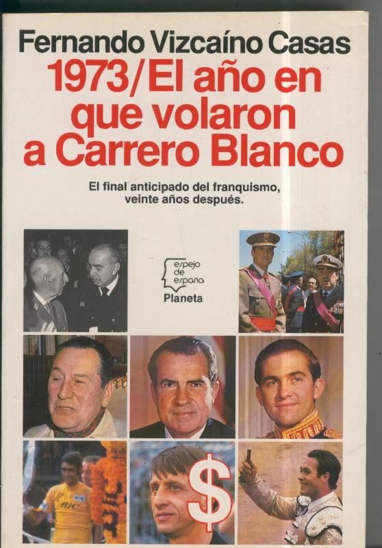 Espejo de España: 1973/ El año en que Volaron a Carrero Blanco