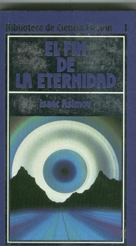 Biblioteca de Ciencia Ficcion numero 001 El fin de la eternidad