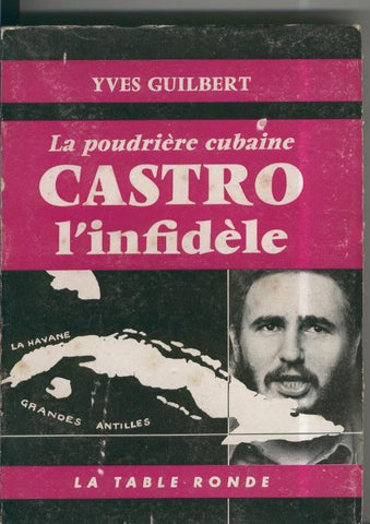La poudriere cubaine: Castro l´nfidele (paginas por abrir)