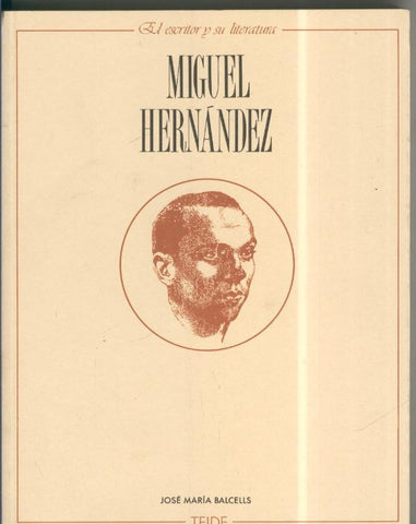 El escritor y su literatura: Miguel Hernandez