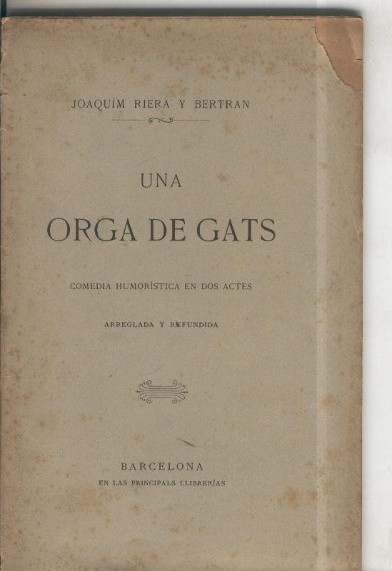 Una orga de gats, comedia humoristica en dos actes