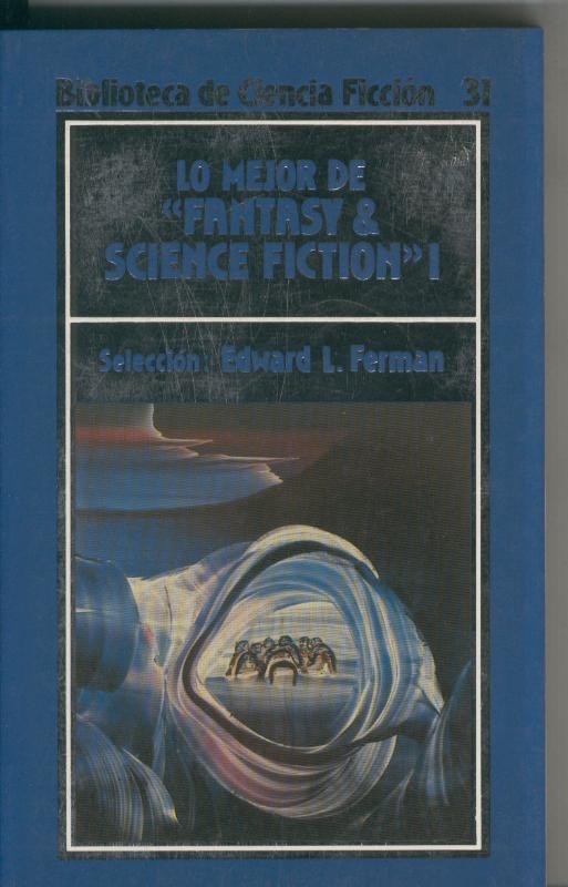 Biblioteca de Ciencia Ficcion numero 031: Lo Mejor De Fantasy & Science Fiction I