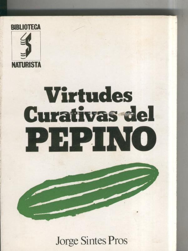 Biblioteca Naturista: Virtudes curativas del pepino