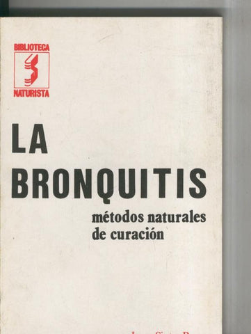 Biblioteca Naturista: La bronquitis. Metodos naturales de curacion