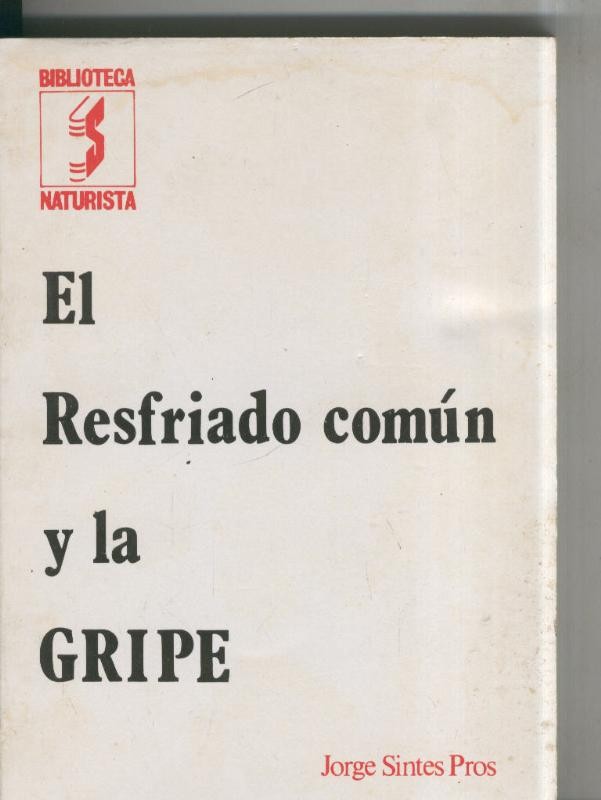 Biblioteca Naturista: El resfriado comun y la gripe