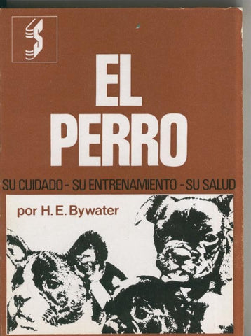 El perro. Su cuidado, su entrenamiento, su salud