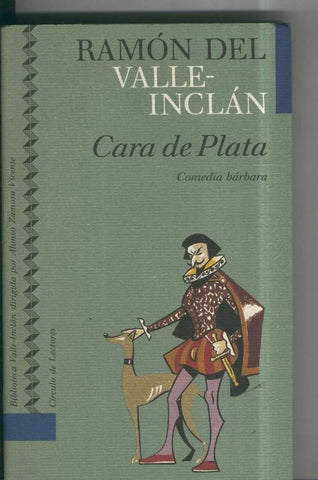 Coleccion Valle Inclan numero 04: Comedia barbara: Cara de plata